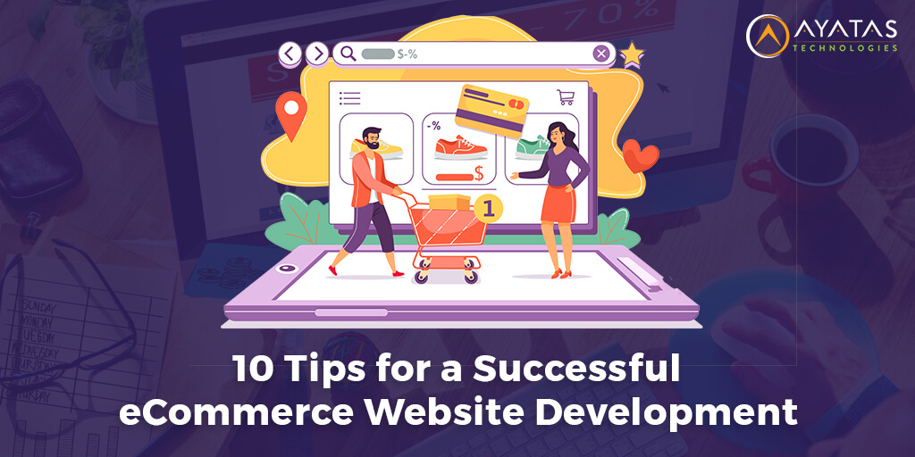 10 Steps or Tips for a Successful eCommerce Website Development - Ayatas Technologies